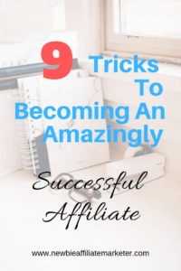 tricks to becoming amazingly successful affiliate